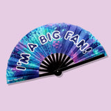 Large Rave Fan - I’M A BIG FAN