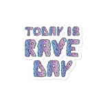 Its Rave Day Sticker